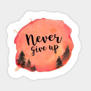 Never give up Sticker